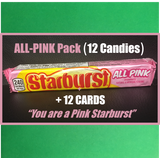 You are a PINK STARBURST. Don't Ever Let Anyone Treat You Like a Yellow Starburst!