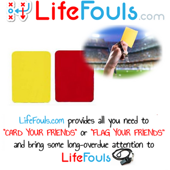 " Life Fouls " - Red and Yellow Card