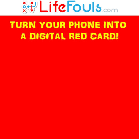 LifeFouls.com - Turn Your Phone Into a RED CARD! (free!)