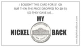 Here is "Your Nickel Back"