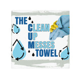 The “Clean Up Messes” Towel