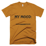 Fill In the Blank Shirts MY MOOD (FITB) T-Shirt