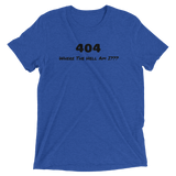 404 - Where The Hell Am I??? Soft Tri-Blend T-Shirt
