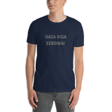 Hasa Diga Eebowai -- Short-Sleeve Unisex T-Shirt, 100% Cotton