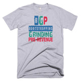 Bootstrapping, Grinding, Pre-Revenue T-Shirt